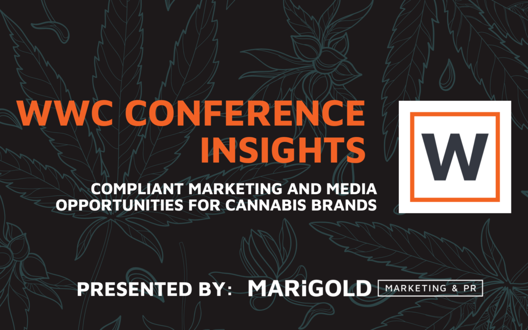 WWC Conference Insights: Compliant Marketing and Media Opportunities for Cannabis Brands